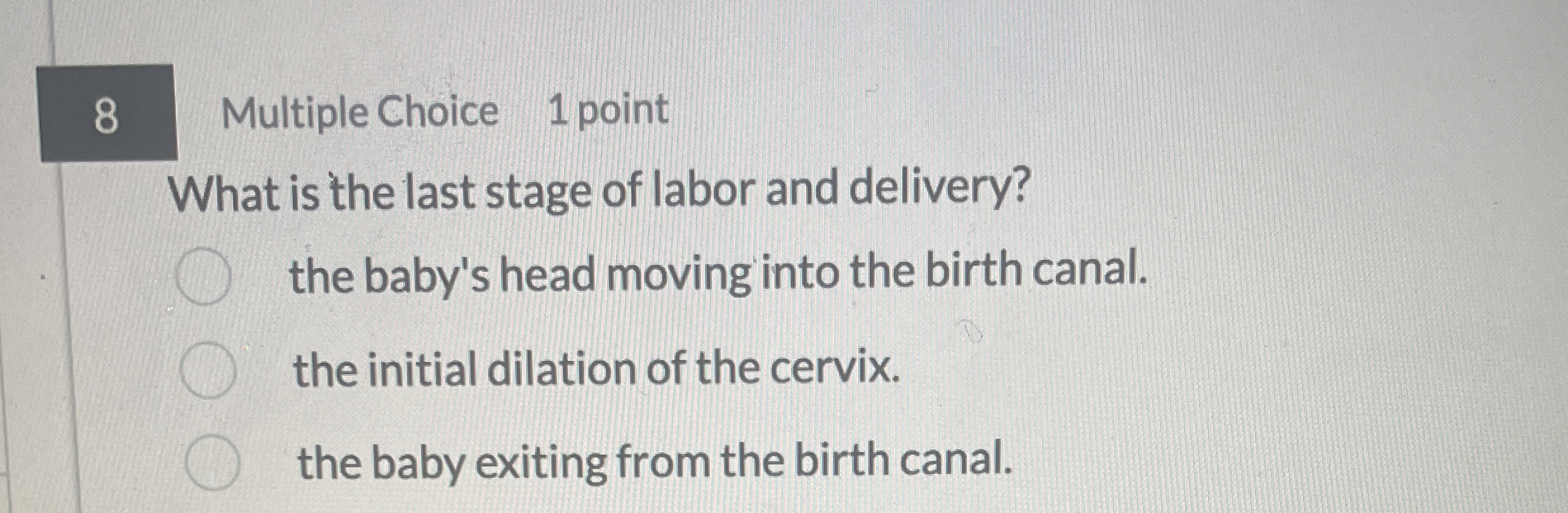 Solved 8Multiple Choice 1 ﻿pointWhat is the last stage of