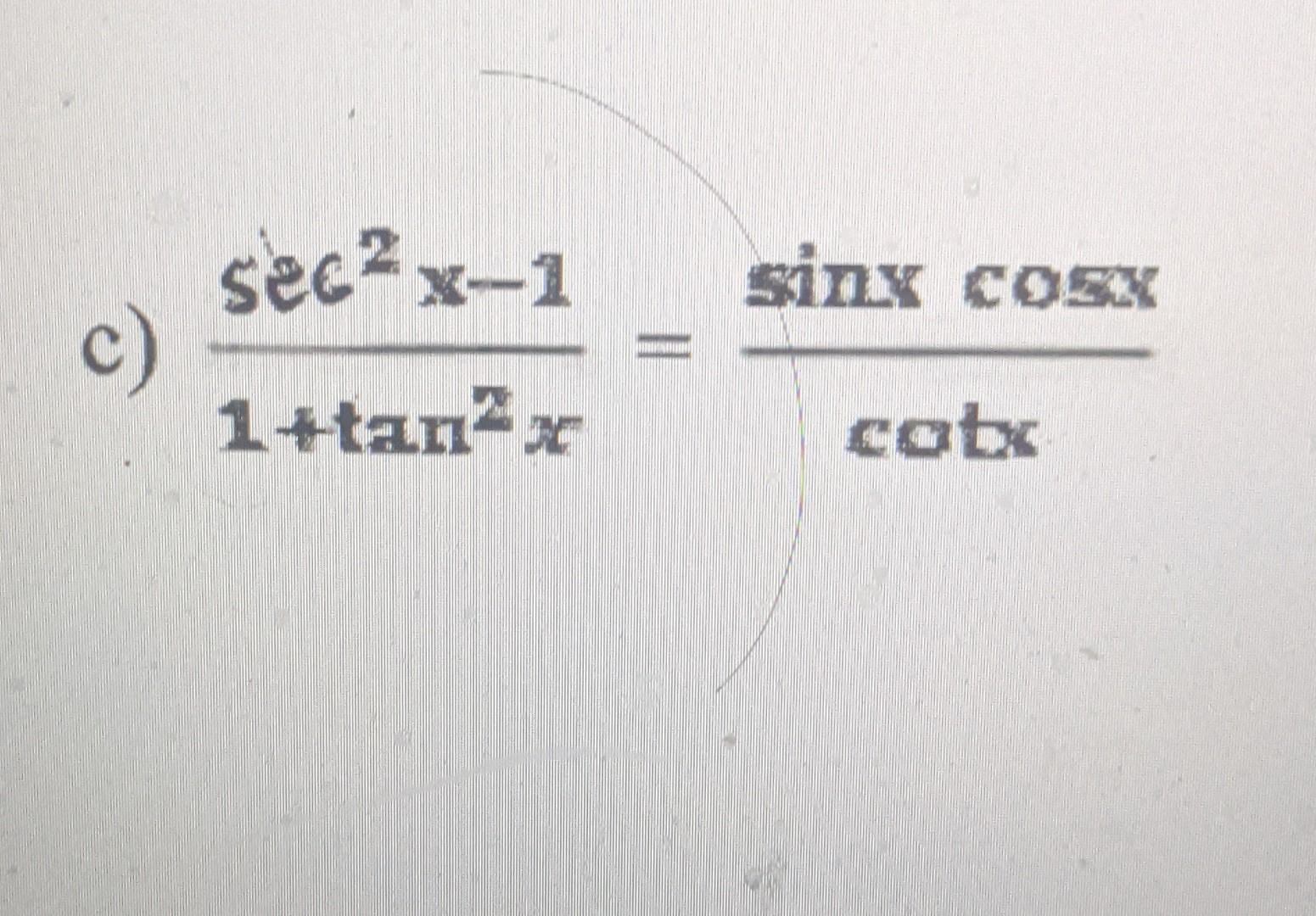 Solved 1+tan2xsec2x−1=cotxsinxcossx | Chegg.com