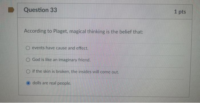 Solved According to Piaget magical thinking is the belief Chegg