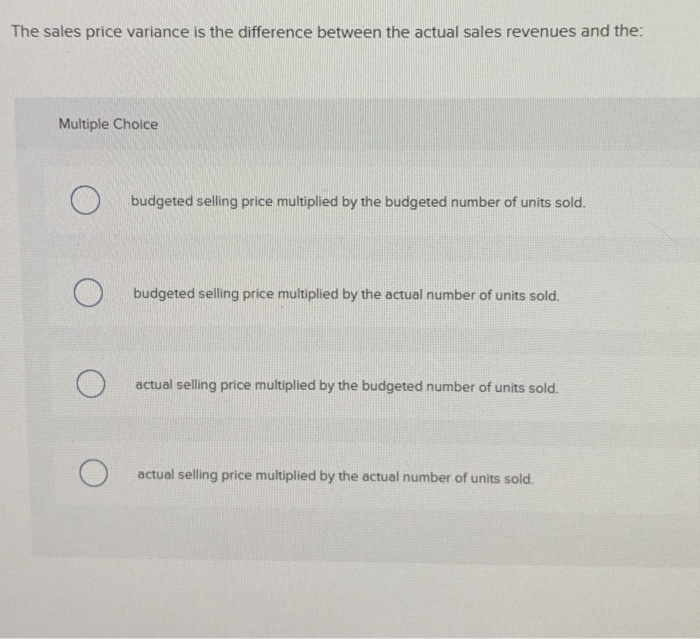 Solved The sales price variance is the difference between | Chegg.com