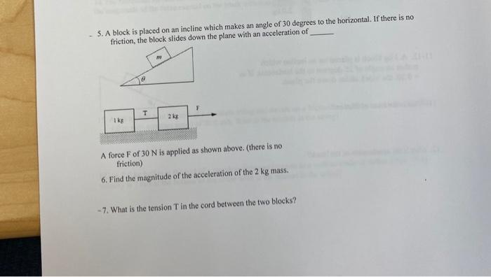 Solved - 5. A block is placed on an incline which makes an | Chegg.com