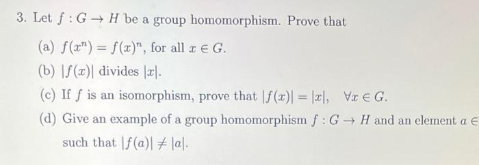 Solved 3 Let Fg→h Be A Group Homomorphism Prove That A 1793