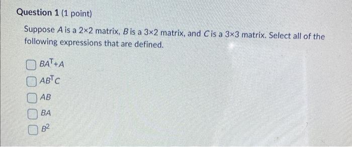 Solved Suppose A Is A 2×2 Matrix, B Is A 3×2 Matrix, And C | Chegg.com