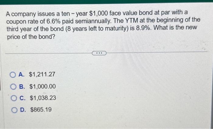 Solved A company issues a ten - year $1,000 face value bond | Chegg.com