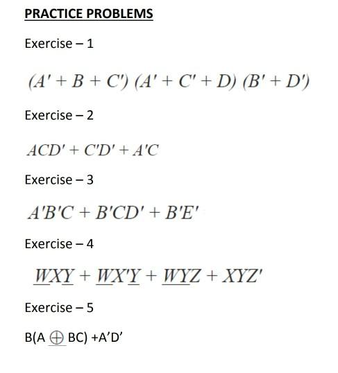 Solved PRACTICE PROBLEMS Exercise - 1 (A' + B + C") (A' + C' | Chegg.com