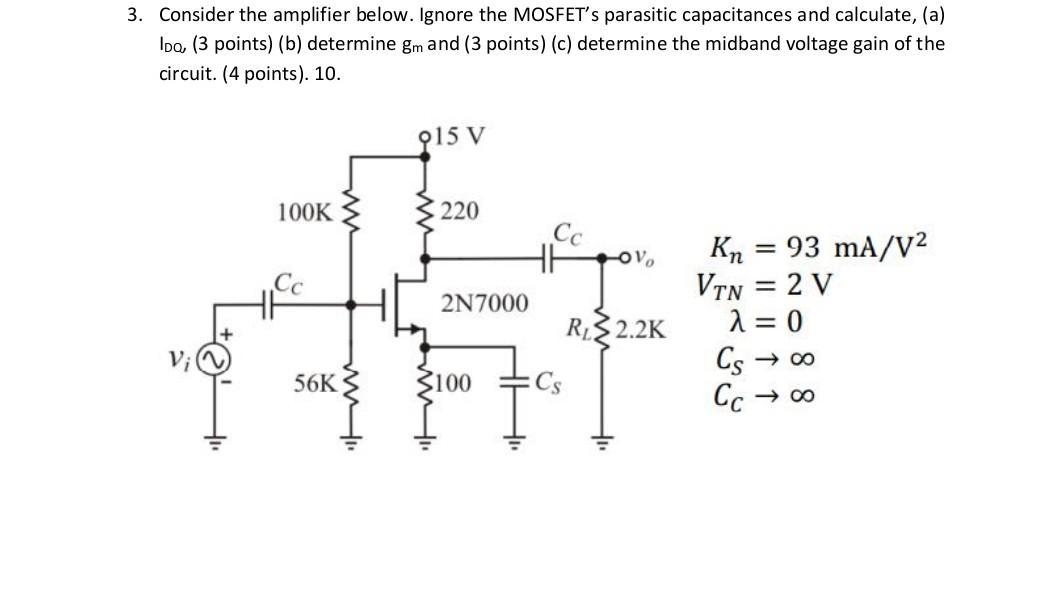 Solved 3. Consider the amplifier below. Ignore the MOSFET's | Chegg.com