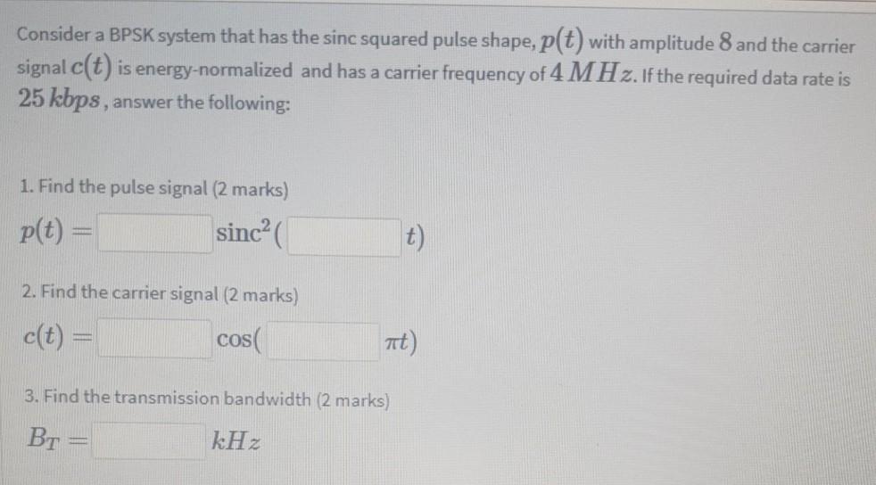 Solved Consider a BPSK system that has the sinc squared | Chegg.com