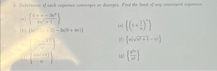 Solved Determine the limit of the sequence. an=e4n/(5n+9)