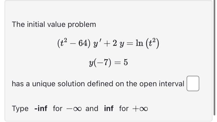 Solved The initial value problem (t2−64)y′+2y=ln(t2)y(−7)=5 | Chegg.com