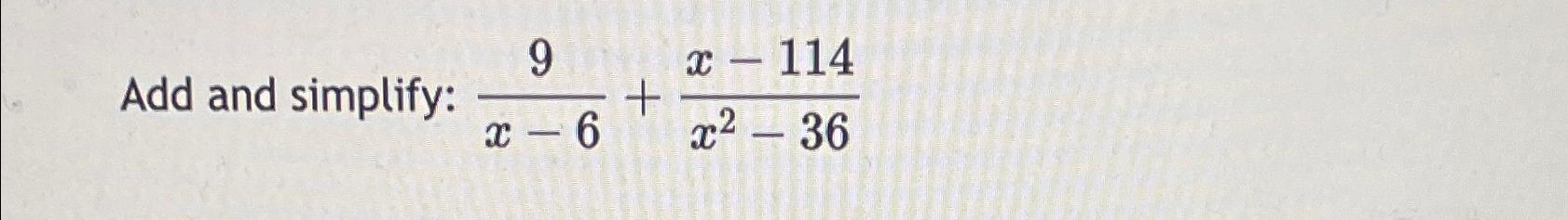 solved-add-and-simplify-9x-6-x-114x2-36-chegg