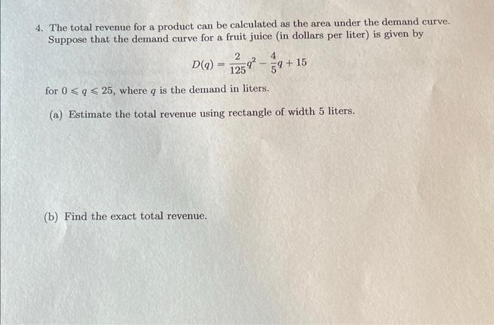 Solved 4. The total revenue for a product can be calculated | Chegg.com