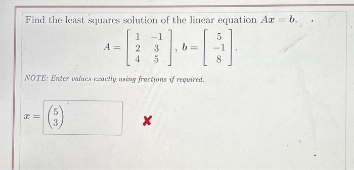 Solved Find the least squares solution of the linear | Chegg.com