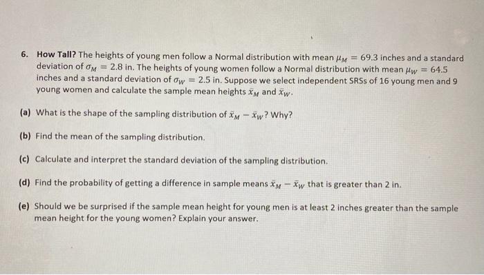 Solved 6. How Tall? The heights of young men follow a Normal | Chegg.com