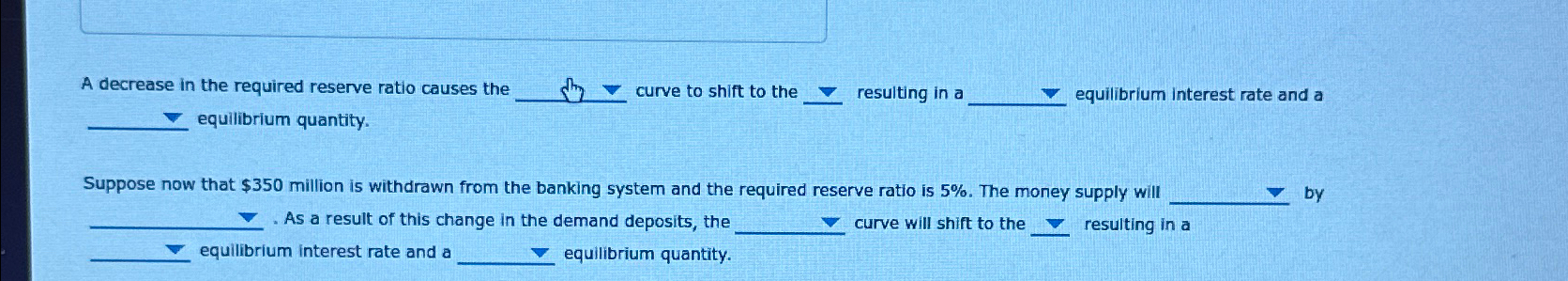 Solved A decrease in the required reserve ratio causes the | Chegg.com
