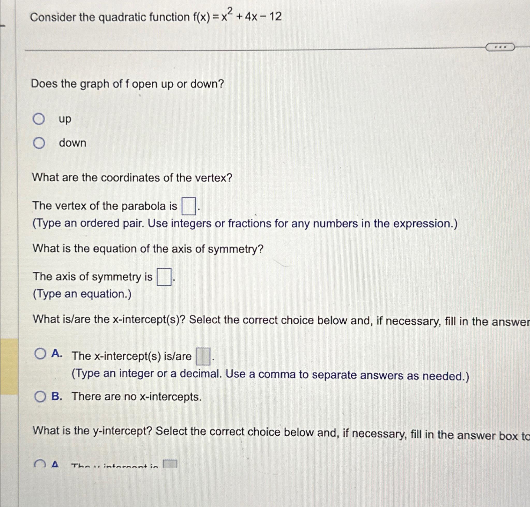 Solved Consider the quadratic function f(x)=x2+4x-12Does the | Chegg.com