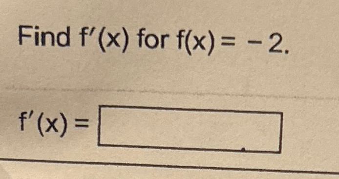 Solved Find f'(x) ﻿for f(x)=-2f'(x)= | Chegg.com
