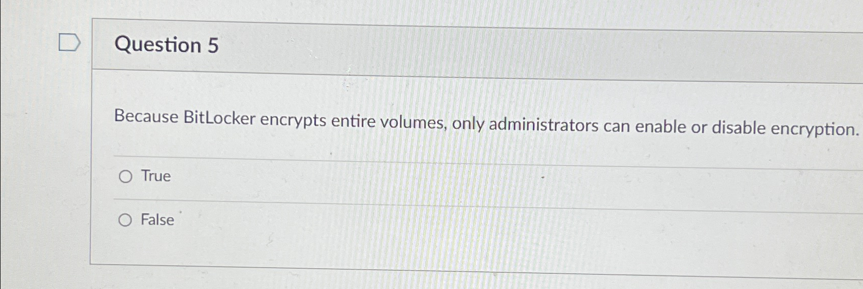 Solved Question 5Because BitLocker encrypts entire volumes,