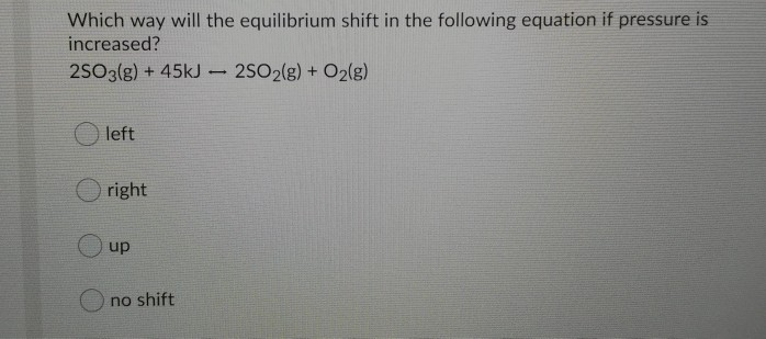 solved question is based on the diagram below: the... Solved Which way will the equilibrium shift in the following | Chegg.com