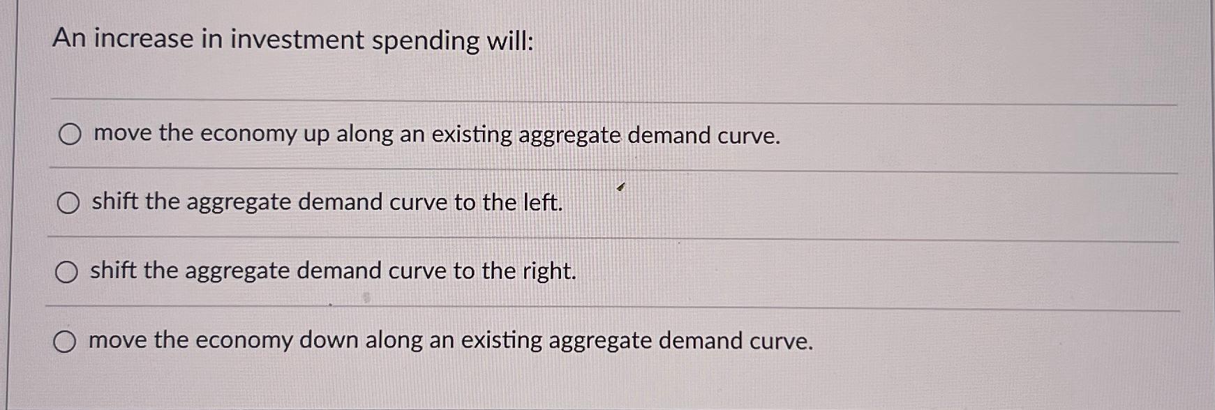 Solved An increase in investment spending will:q,move the | Chegg.com