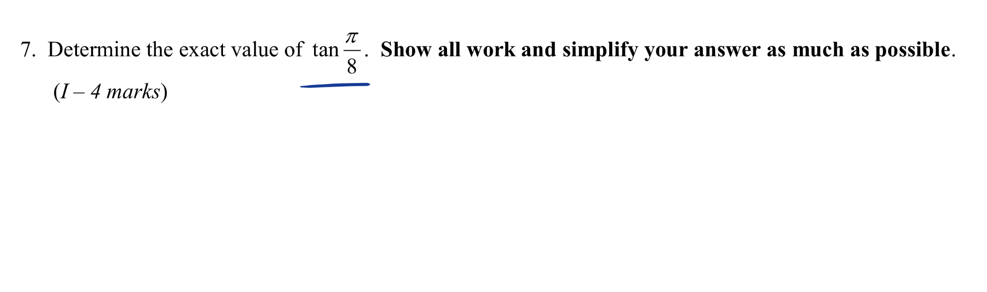 Solved Determine the exact value of tanπ8. ﻿Show all work | Chegg.com