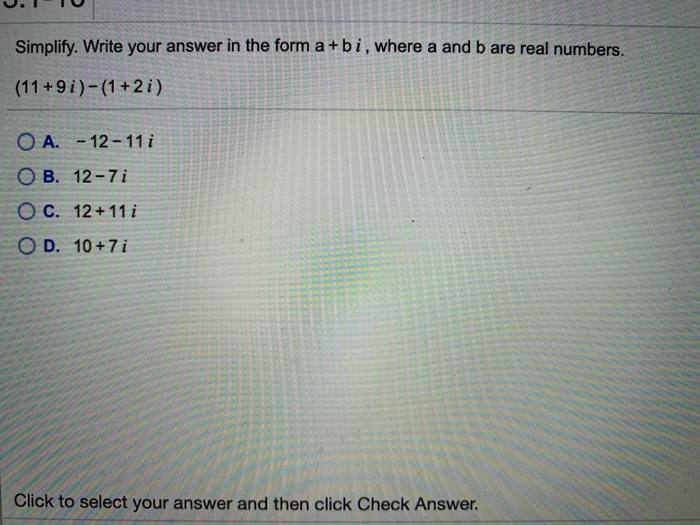 Solved Simplify. Write Your Answer In The Form A+bi, Where A | Chegg.com