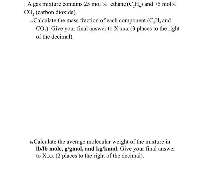 Solved 1. A gas mixture contains 25 mol% ethane (C2H6) and | Chegg.com