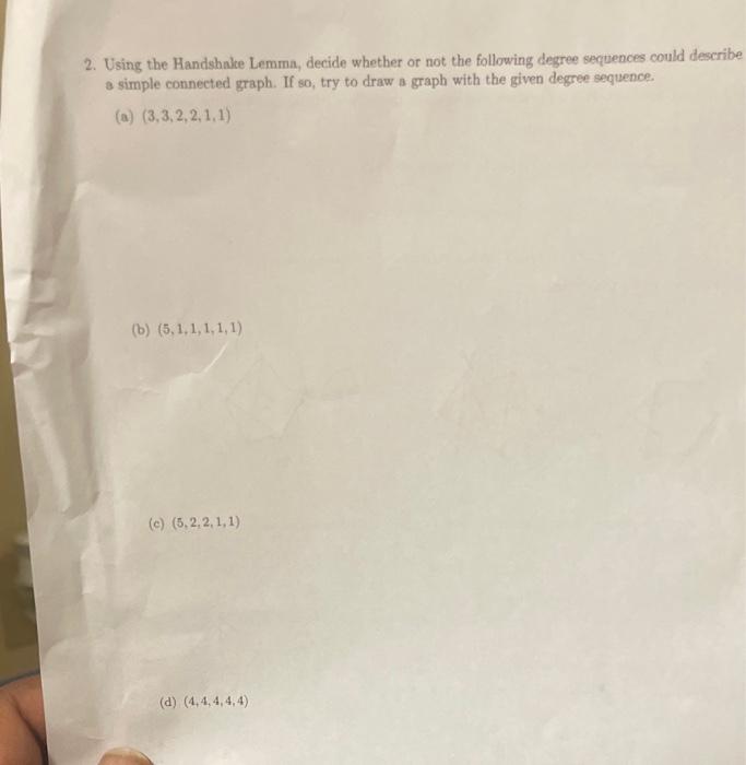 Solved 2. Using the Handshake Lemma, decide whether or not | Chegg.com
