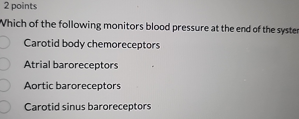 Which Of The Following Structures Monitors Blood Pressure Solved 2 pointsWhich of the following monitors blood | Chegg.com