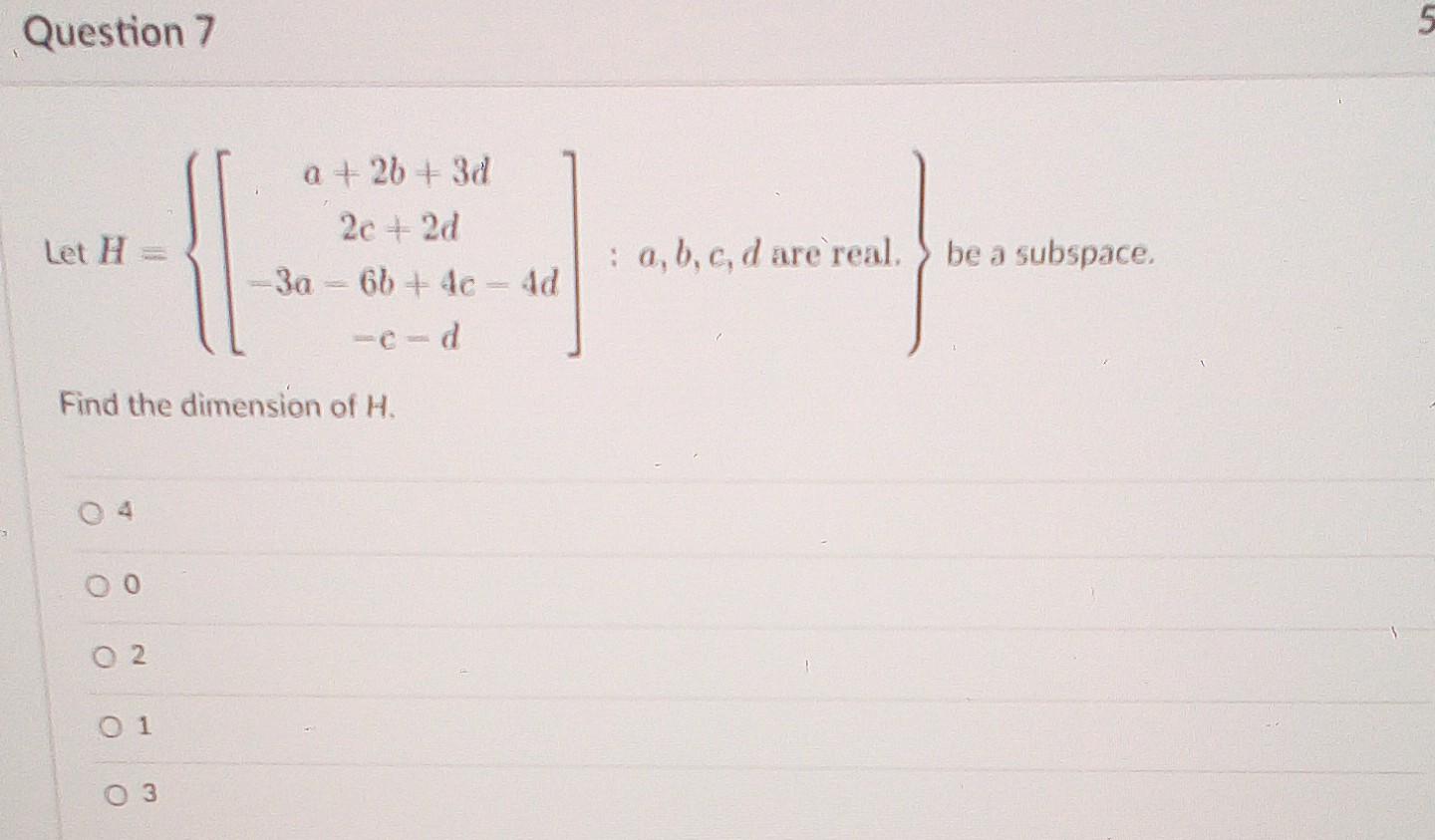 Solved Let H=⎩⎨⎧⎣⎡a+2b+3d2c+2d−3a=6b+4c−4d−c−d⎦⎤:a,b,c,d are | Chegg.com