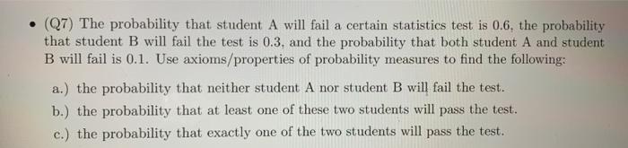 Solved - (Q7) The probability that student A will fail a | Chegg.com