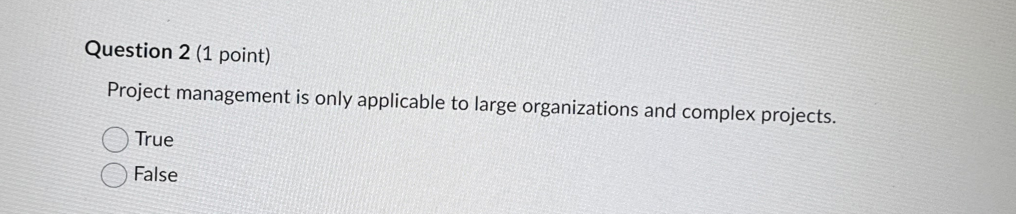 Solved Question 2 (1 ﻿point)Project management is only | Chegg.com