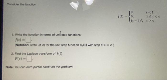 Solved Consider the function f(t)=⎩⎨⎧0,8,(t−4)2,t