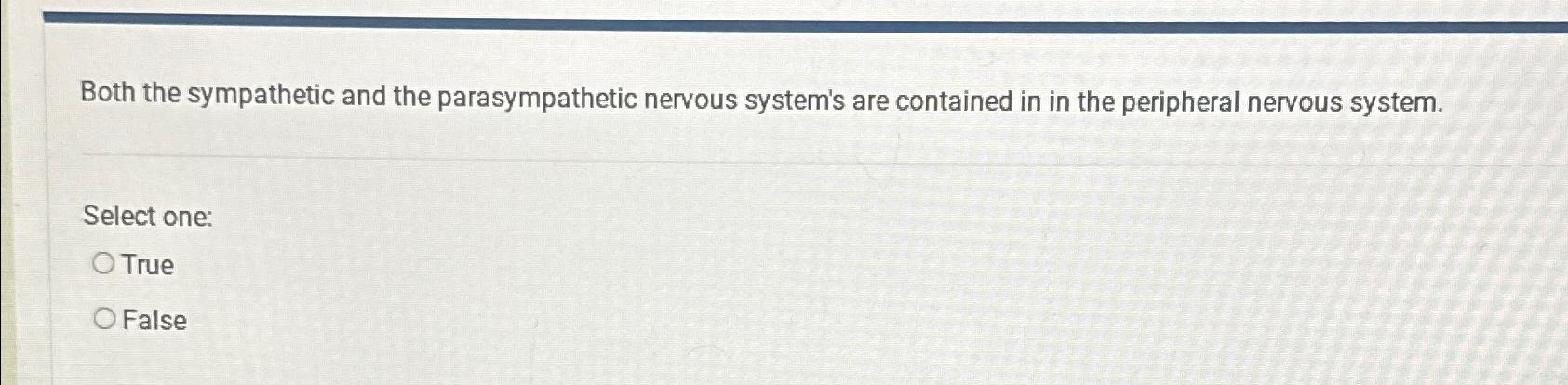 Solved Both the sympathetic and the parasympathetic nervous | Chegg.com