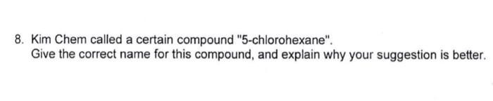 Solved 8. Kim Chem called a certain compound | Chegg.com