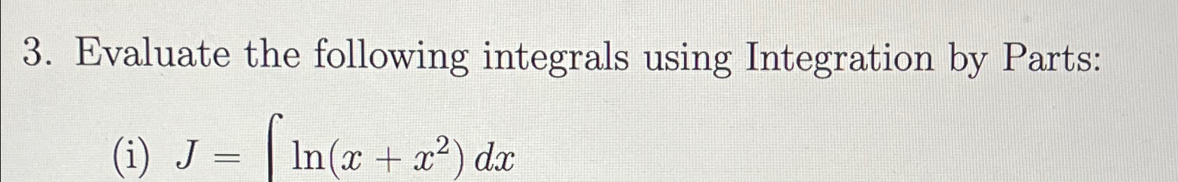 Solved Evaluate the following integrals using Integration by | Chegg.com