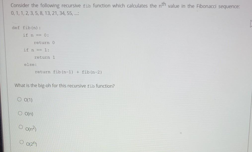 Solved Consider the following recursive fib function which | Chegg.com