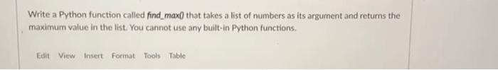 Solved Write a Python function called find_max that takes a | Chegg.com