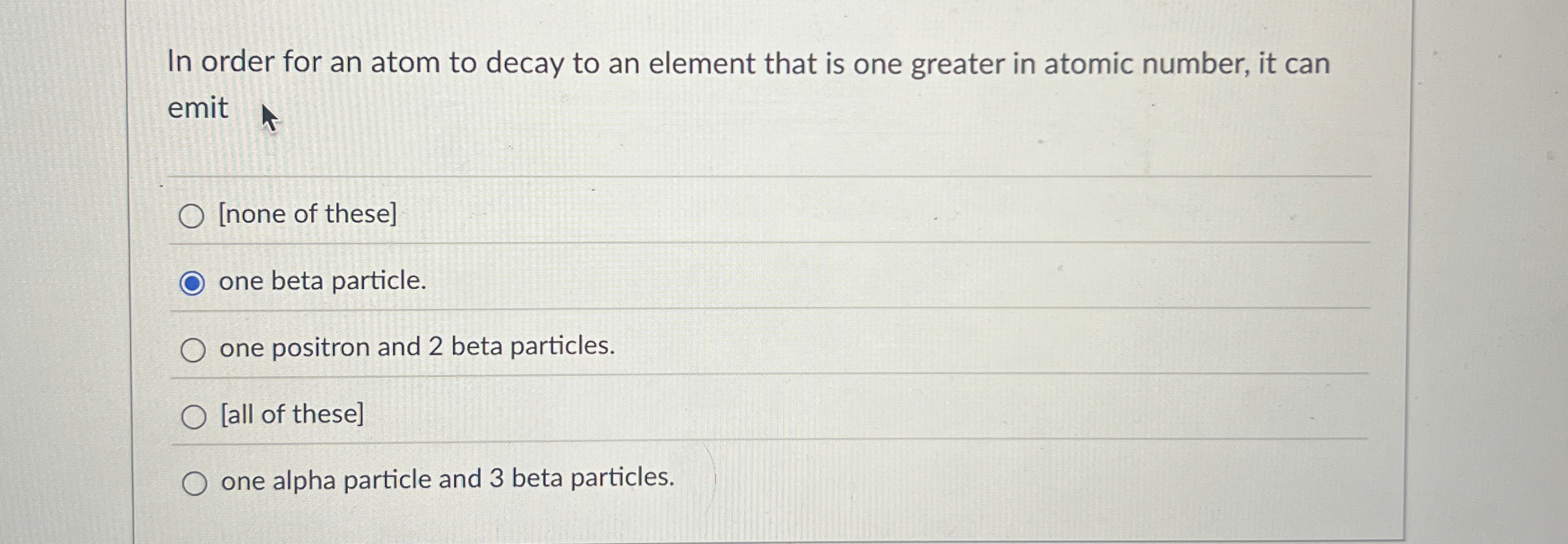 Solved In order for an atom to decay to an element that is | Chegg.com
