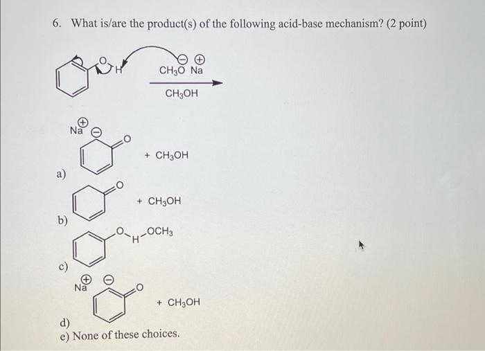 Solved 6. What is/are the product(s) of the following | Chegg.com