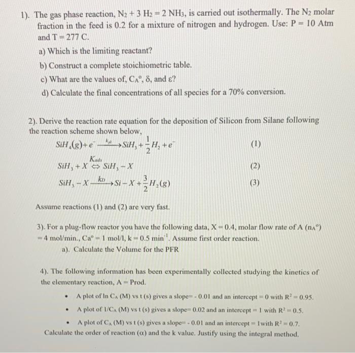 Solved The gas phase reaction, N2+3H2=2NH3, is carried out