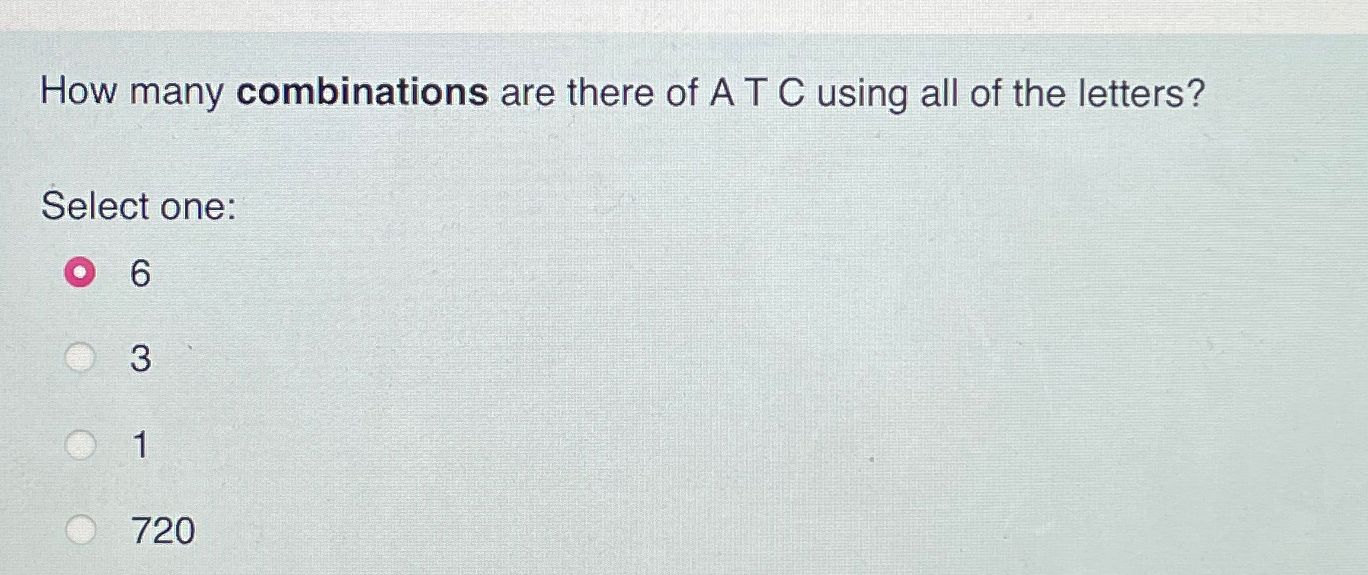 Solved How many combinations are there of A T C using all of
