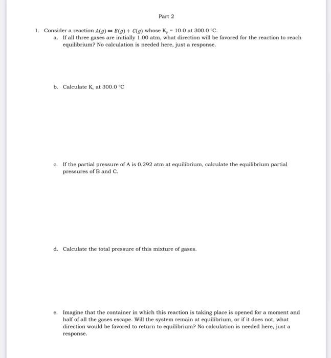 Solved Part 2 Consider a reaction A(g)⇔B(g)+C(g) whose | Chegg.com