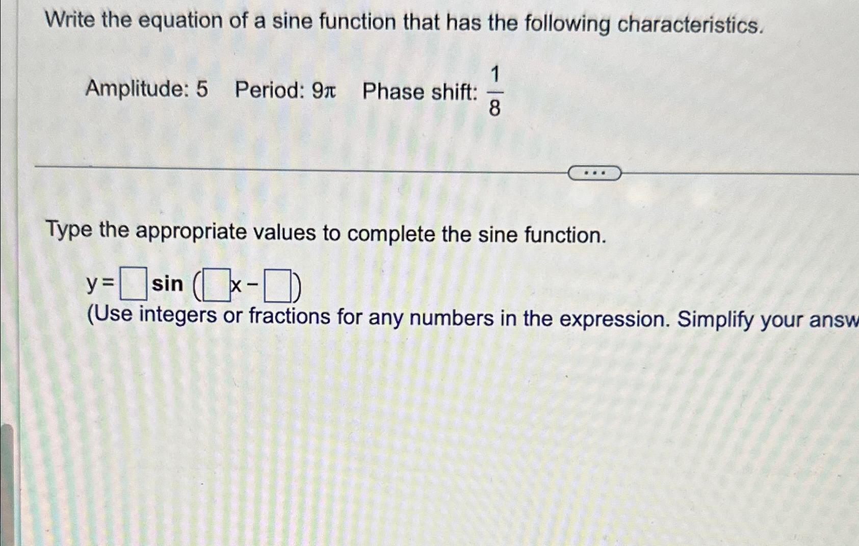 Solved Write the equation of a sine function that has the | Chegg.com