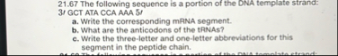 Solved 21.67 ﻿The following sequence is a portion of the DNA | Chegg.com