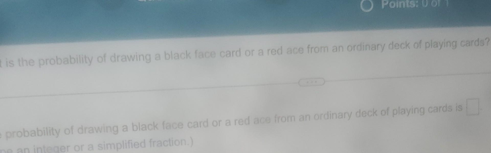 Solved Is The Probability Of Drawing A Black Face Card Or A | Chegg.com