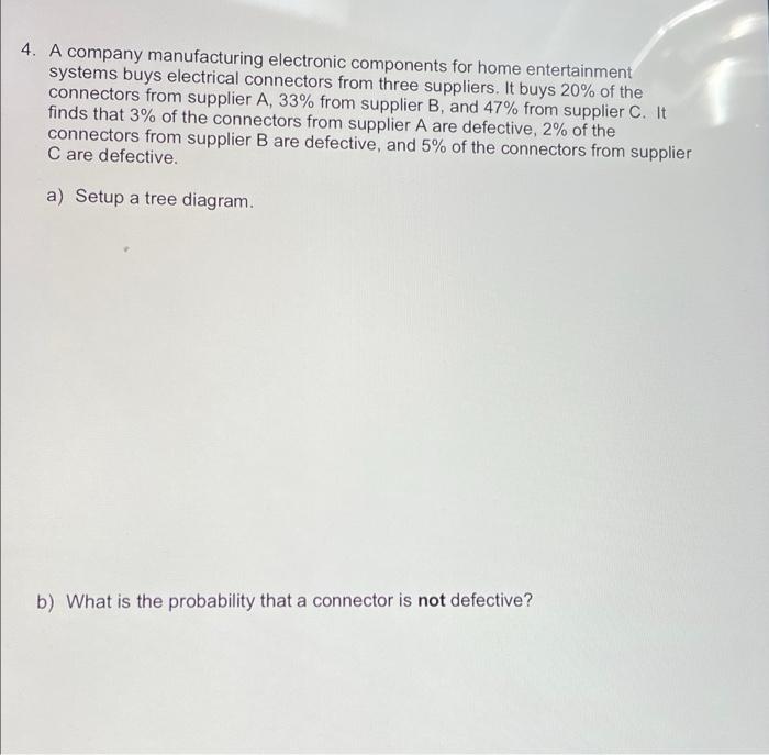 Solved 4. A company manufacturing electronic components for