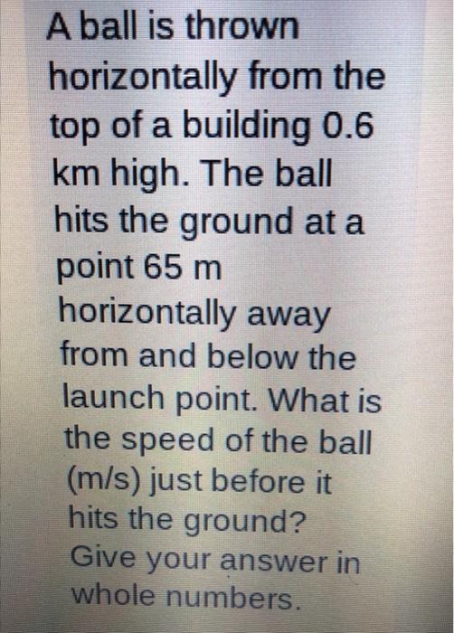 [Solved] A ball is thrown horizontally from the top of a b