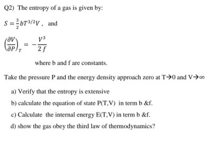 Solved (2) The entropy of a gas is given by: S=b73/2v, and | Chegg.com