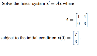 Solved Solve the linear system x? = Ax where A = subject | Chegg.com
