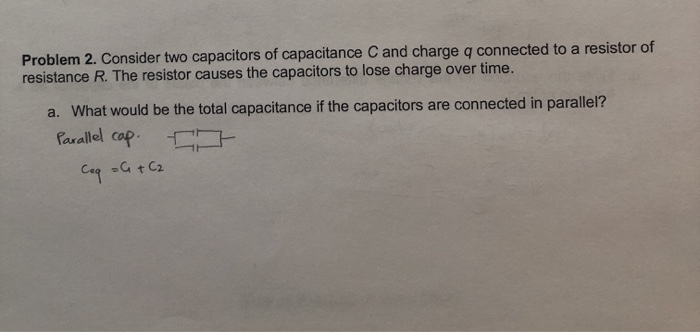 Solved Problem 2. Consider Two Capacitors Of Capacitance | Chegg.com